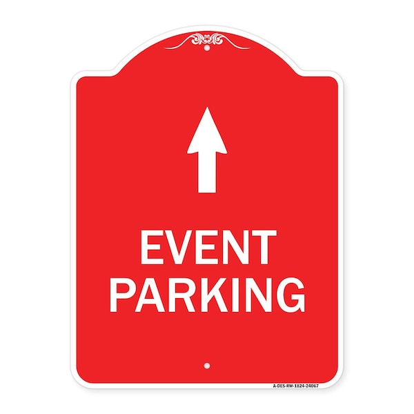 Signmission Event Parking Only With Up Arrow, Red & White Aluminum Architectural Sign, 18" x 24", RW-1824-24067 A-DES-RW-1824-24067 - main